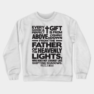 James 1:17 Good & Perfect Gift Crewneck Sweatshirt